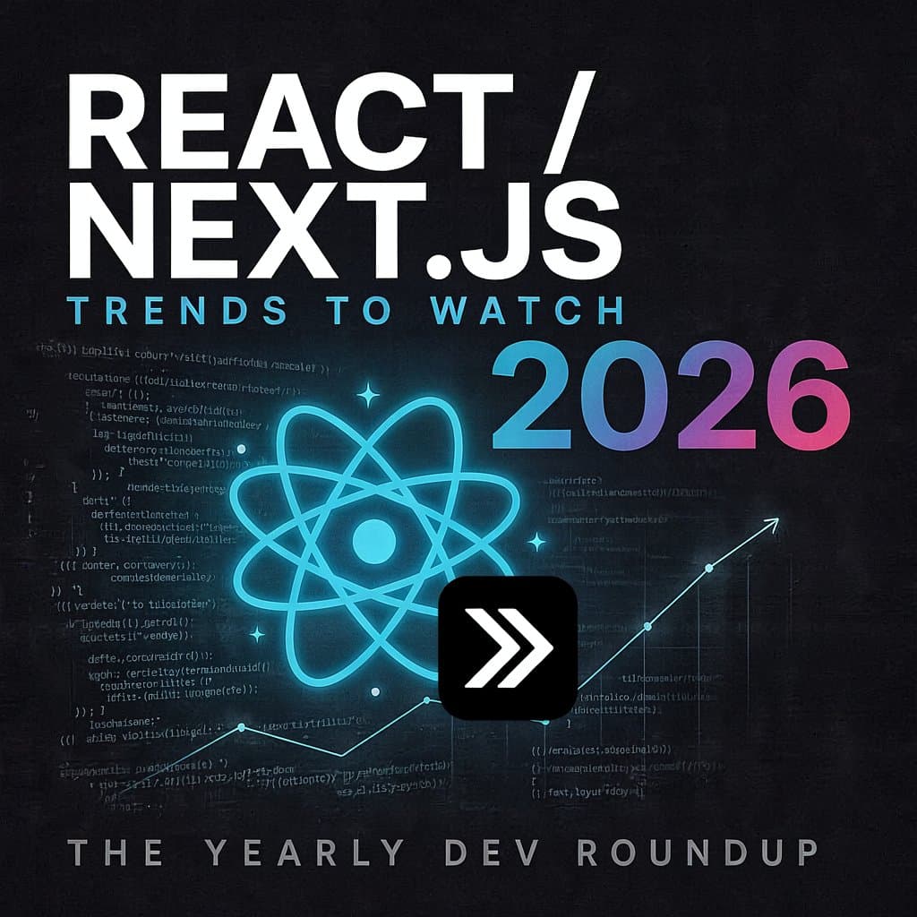 React/Next.js Trends to Watch in 2026